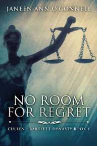 Title: No Room For Regret, Author: Janeen Ann O'Connell