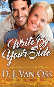 Title: Write By Your Side, Author: D J Van Oss