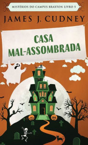 Title: Casa Mal-Assombrada, Author: James J Cudney