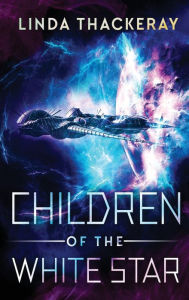 Title: Children Of The White Star, Author: Linda Thackeray