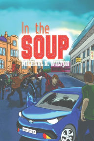 Title: In The Soup, Author: Michael N Wilton