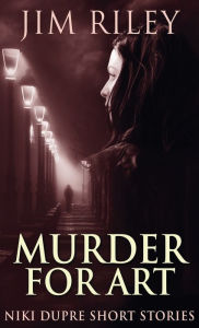 Title: Murder For Art, Author: Jim Riley