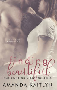 Title: Finding Beautiful, Author: Amanda Kaitlyn