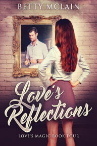 Title: Love's Reflections, Author: Betty McLain