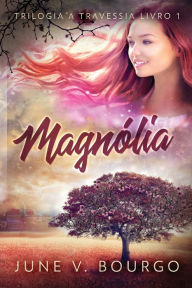 Title: Magnolia Tree, Author: June V Bourgo