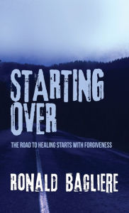 Title: Starting Over, Author: Ronald Bagliere