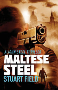 Title: Maltese Steel, Author: Stuart Field