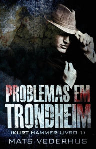Title: Problemas em Trondheim, Author: Mats Vederhus