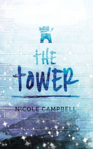 Title: The Tower, Author: Nicole Campbell