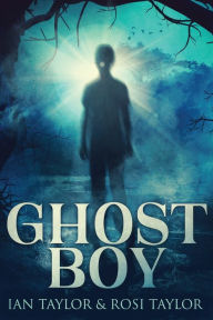 Title: Ghost Boy, Author: Ian Taylor