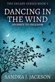 Title: Dancing In The Wind, Author: Sandra Jackson