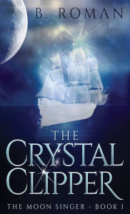 Title: The Crystal Clipper, Author: B Roman
