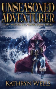 Title: Unseasoned Adventurer, Author: Kathryn Wells