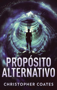 Title: Propósito Alternativo, Author: Christopher Coates