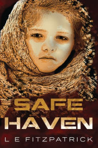 Title: Safe Haven, Author: L E Fitzpatrick