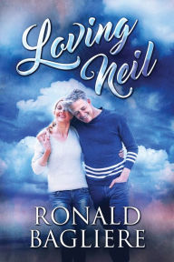 Title: Loving Neil, Author: Ronald Bagliere
