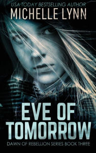 Title: Eve of Tomorrow, Author: Michelle Lynn
