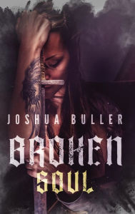 Title: Broken Soul, Author: Joshua Buller