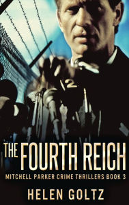 Title: The Fourth Reich, Author: Helen Goltz