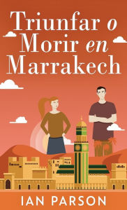 Title: Triunfar O Morir En Marrakech, Author: Ian Parson