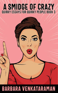 Title: A Smidge Of Crazy, Author: Barbara Venkataraman