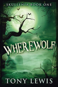 Title: Wherewolf, Author: Tony Lewis