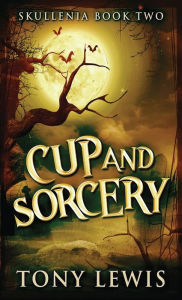 Title: Cup and Sorcery, Author: Tony Lewis