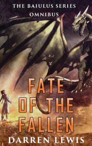 Title: Fate of the Fallen: The Baiulus Series Omnibus, Author: Darren Lewis