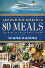 Around The World in 80 Meals: The Best Of Cruise Ship Cuisine