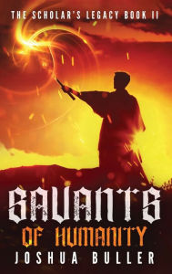 Title: Savants of Humanity, Author: Joshua Buller