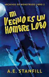 Title: Mi Vecino es un Hombre Lobo, Author: Santiago Machain