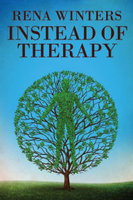 Title: Instead Of Therapy, Author: Rena Winters