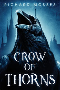 Title: Crow Of Thorns, Author: Richard Mosses