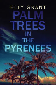 Title: Palm Trees in the Pyrenees, Author: Elly Grant