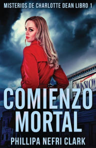 Title: Comienzo Mortal, Author: Phillipa Nefri Clark