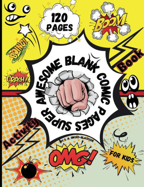 Super awesome Blank Comic pages Activity Book for kids: Create funny own Comics - Express your kid's or teen's talent and creativity with these lots of pages.