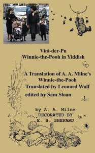 Title: Vini-Der-Pu Winnie-The-Pooh in Yiddish a Translation of A. A. Milne's Winnie-The-Pooh, Author: A. A. Milne