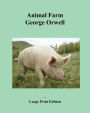 Animal Farm - Large Print Edition