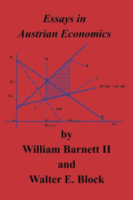 Title: Essays in Austrian Economics, Author: Walter E. Block