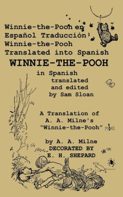 Winnie The Pooh En Espanol Traduccion Winnie The Pooh Translated Into Spanish By A A Milne E H Shepard Paperback Barnes Noble