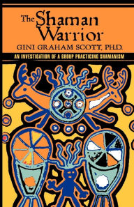 Title: The Shaman Warrior, Author: Gini Graham Scott