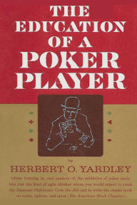 Title: The Education of a Poker Player, Author: Herbert O Yardley