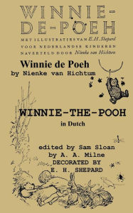 Title: Winnie-de-Poeh Winnie-The-Pooh in Dutch a Translation of A. A. Milne's Winnie-The-Pooh by Nienke Van Hichtum Into Dutch, Author: A. A. Milne