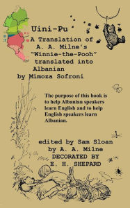 Title: Uini-Pu Winnie-The-Pooh in Albanian a Translation of A. A. Milne's 