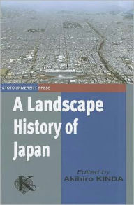 Title: A Landscape History of Japan, Author: Akihiro Kinda