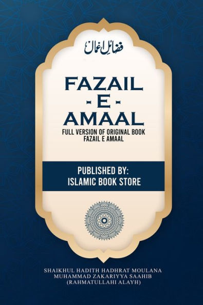 Fazail E Amaal: Full Version of Original Book Fazail E Amaal - Not Abridged Version - 948 Pages