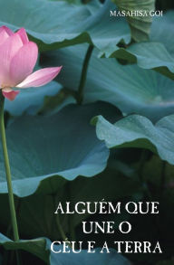 Title: Alguém que une o Céu e a Terra, Author: Masahisa Goi