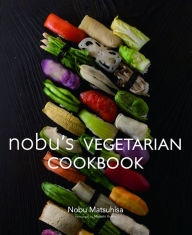 Title: nobu's Vegetarian Cookbook, Author: Nobu Matsuhisa