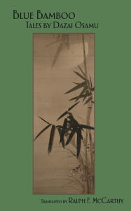 Title: Blue Bamboo: Tales by Dazai Osamu, Author: Osamu Dazai