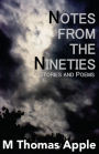 Notes from the Nineties: Stories and Poems